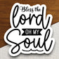 Bless the Lord of My Soul sticker, religious sticker, blessed sticker, love sticker, faith sticker, Worship Sticker, Christian Sticker