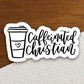 Caffeinated Christian sticker, coffee sticker, Religious Sticker, Faith Sticker, Worship Sticker, Christian Sticker, Scripture Sticker