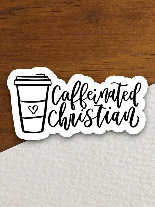 Caffeinated Christian sticker, coffee sticker, Religious Sticker, Faith Sticker, Worship Sticker, Christian Sticker, Scripture Sticker