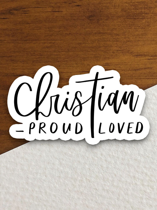 Christian Proud Loved sticker, Christian sticker, Proud sticker, Religious Sticker, Faith Sticker, Worship Sticker, Christian Sticker