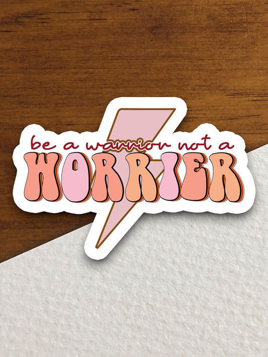 be a warrior not a worrier sticker, religious sticker, warrior sticker, faith sticker, Worship Sticker, Christian Sticker, Scripture Sticker