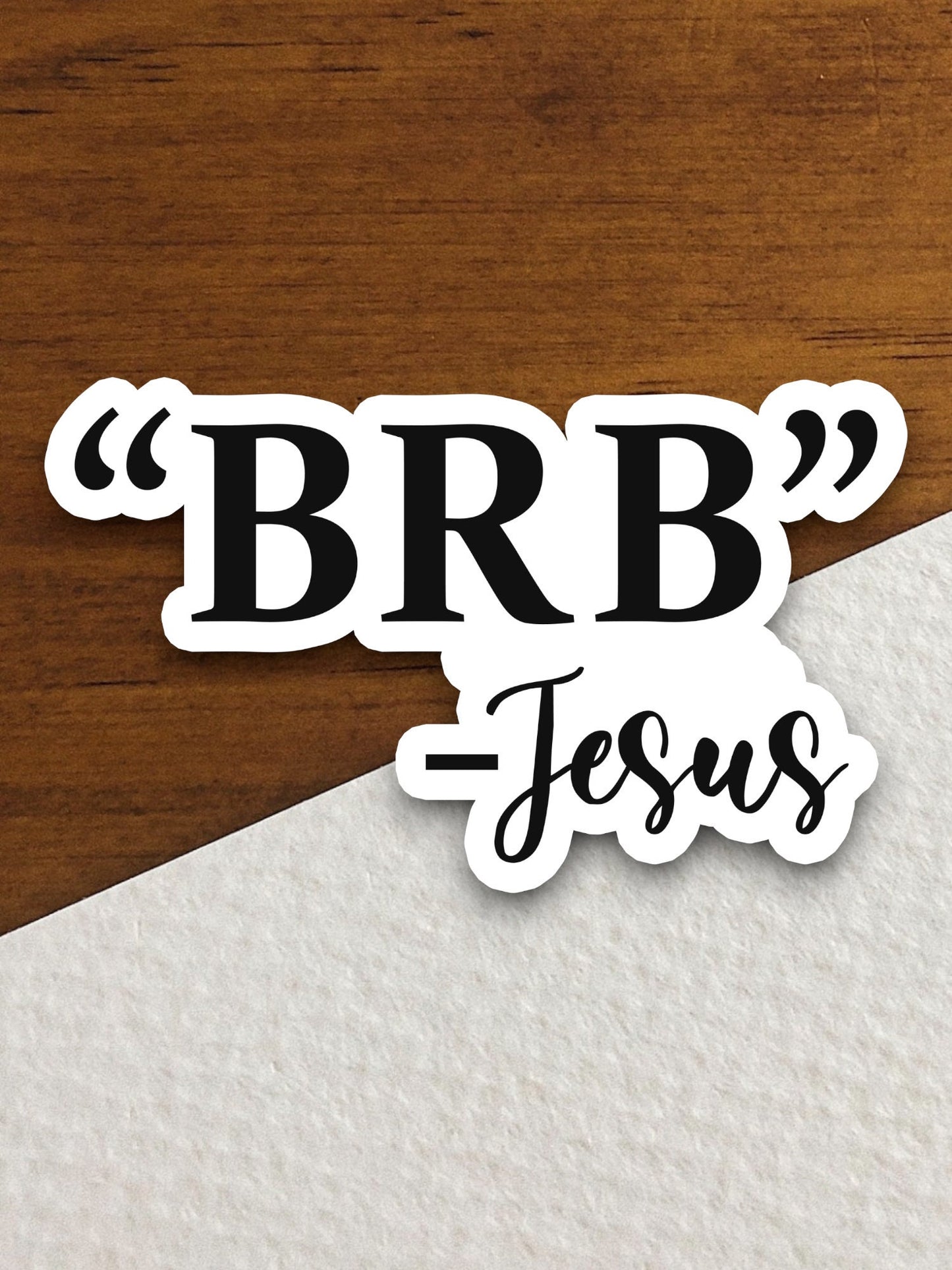 BRB said Jesus sticker, be right back sticker, Jesus Christ sticker, Religious Sticker, Faith Sticker, Worship Sticker, Christian Sticker