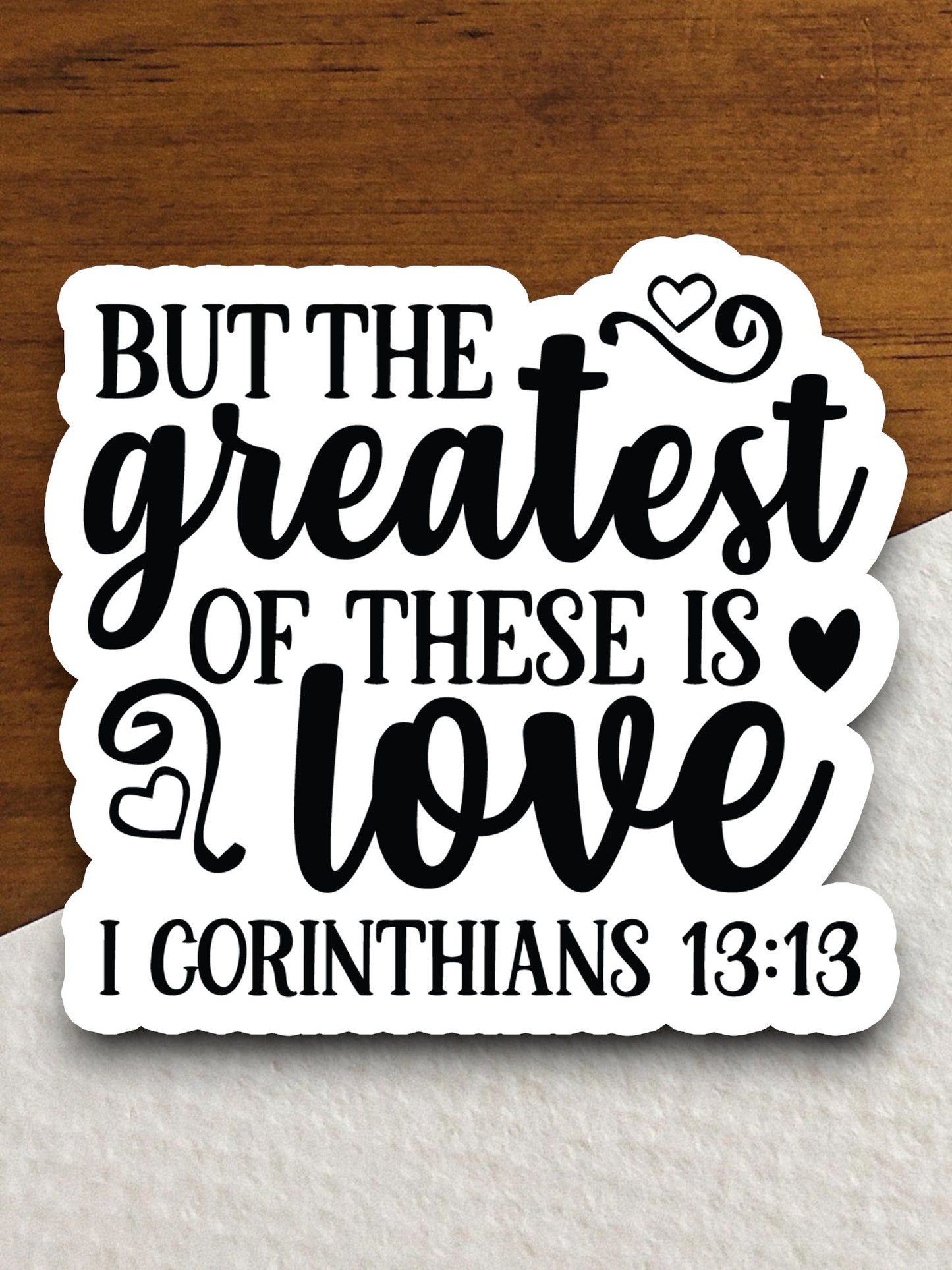 Greatest of these is love first Corinthians 13:13 sticker, Religious Sticker, Faith Sticker, Worship Sticker, Faith Decal, love sticker