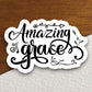 Amazing Grace sticker, Amazing sticker, Religious Sticker, Faith Sticker, Worship Sticker, Christian Sticker, Scripture Sticker, Room Décor