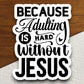 Because Adulting is Hard Without Jesus sticker, Religious Sticker, Faith Sticker, Worship Sticker, Jesus Christ sticker, Christian Sticker