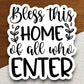 Bless This Home of All Who Enter Sticker, home sticker, blessed sticker, Religious Sticker, Faith Sticker, Worship Sticker, Faith Decal