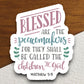 Blessed are the peacemakers for they will be called the children of God sticker, Religious Sticker, Faith Sticker, blessed sticker