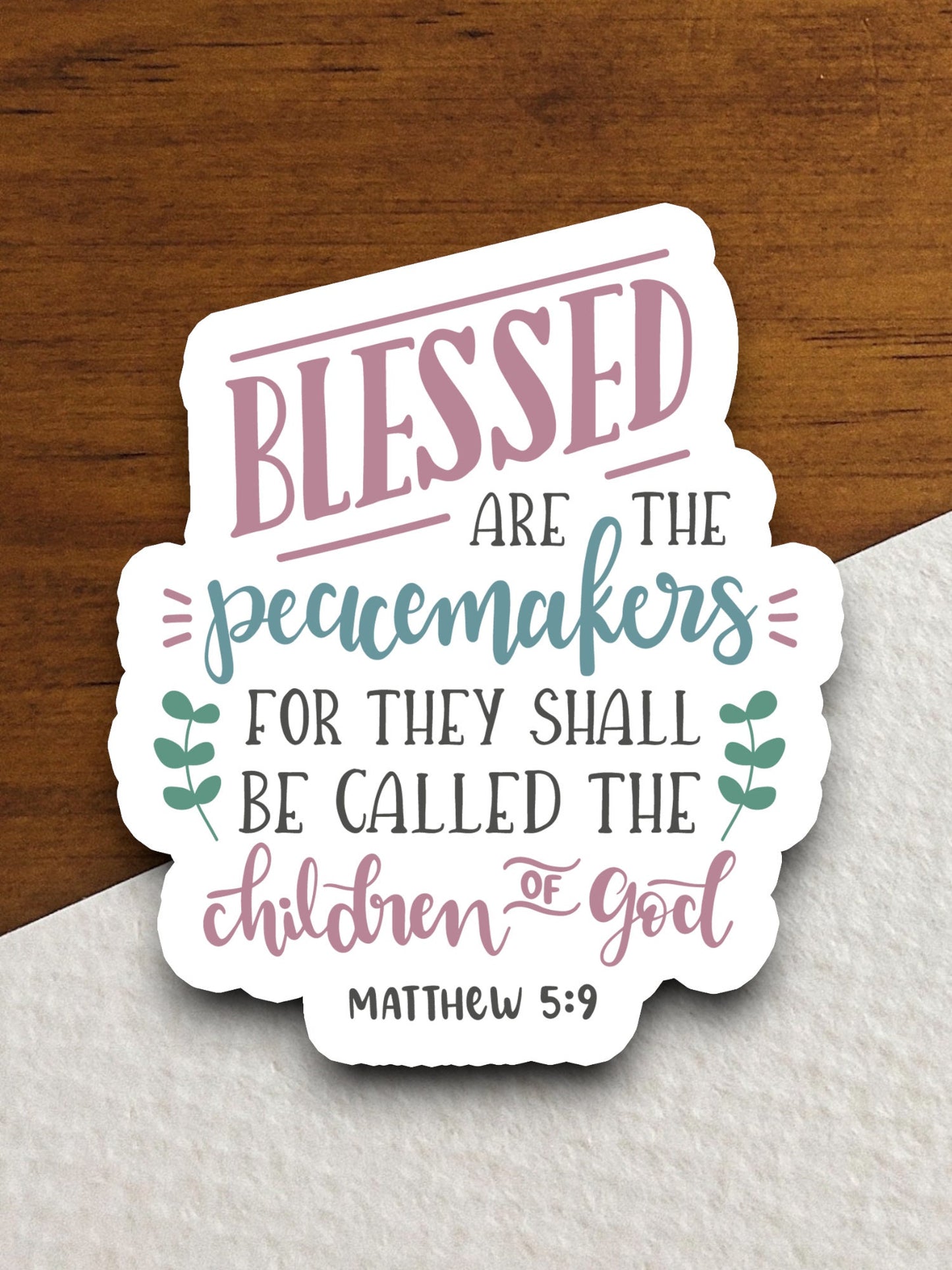 Blessed are the peacemakers for they will be called the children of God sticker, Religious Sticker, Faith Sticker, blessed sticker