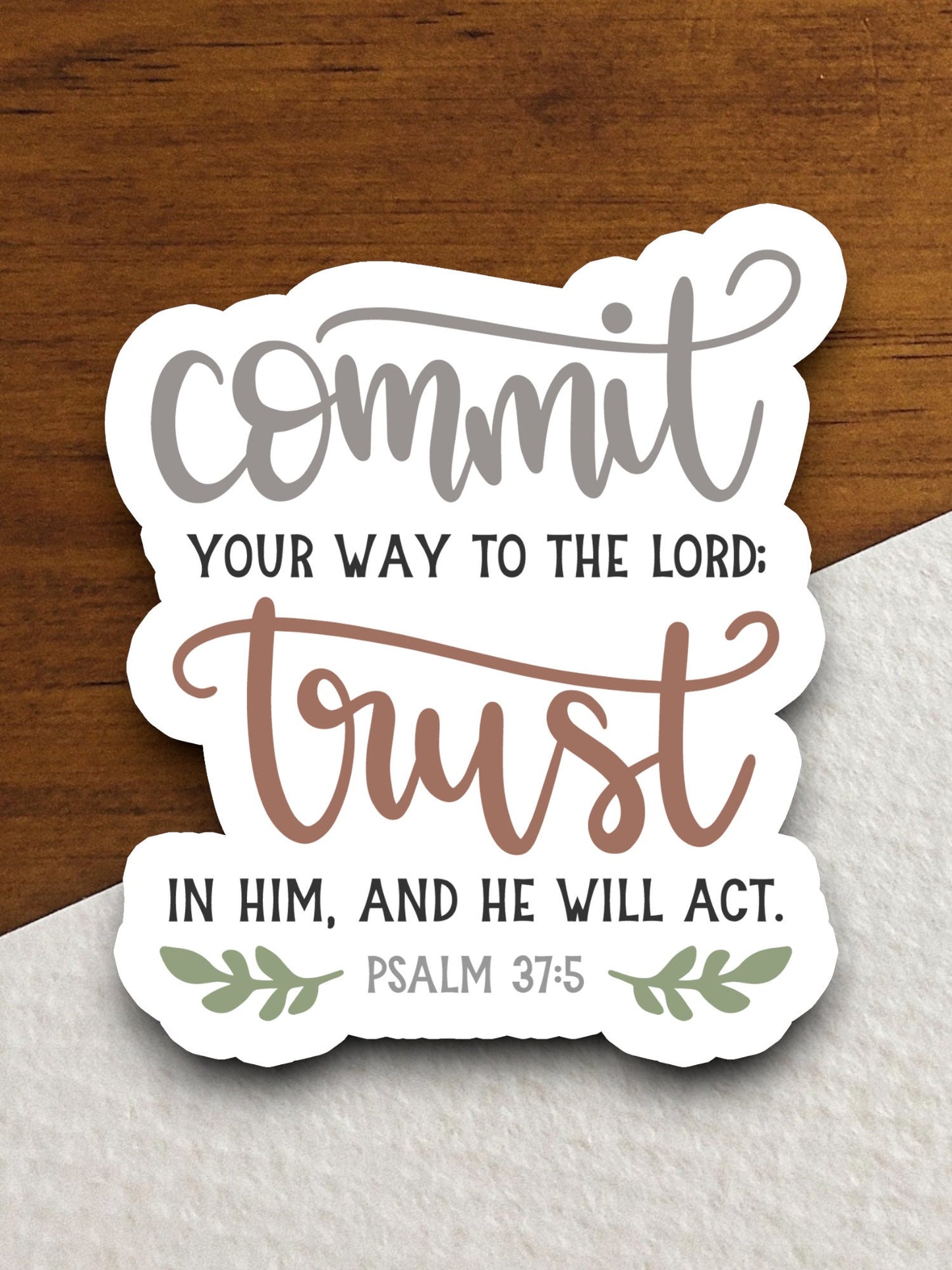 Commit Your Way to the Lord Trust in Him and he will act sticker, Religious Sticker, Faith Sticker, Lord sticker, Trust sticker, Room Décor