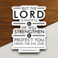 But the Lord is Faithful and he will strengthen and protect you sticker, Religious Sticker, Faith Sticker, Lord sticker, Faithful sticker