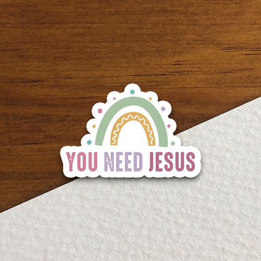 You Need Jesus sticker, Religious Sticker, Faith Sticker, Worship Sticker, Christian Sticker, Scripture Sticker, Room Décor