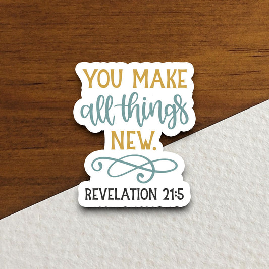 You Make All Things New sticker, Religious Sticker, Faith Sticker, Worship Sticker, Christian Sticker, Scripture Sticker, Room Décor