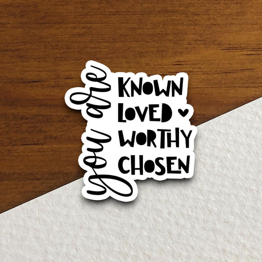 You are known loved worthy chosen sticker, Religious Sticker, Faith Sticker, Worship Sticker, Christian Sticker, Scripture Sticker