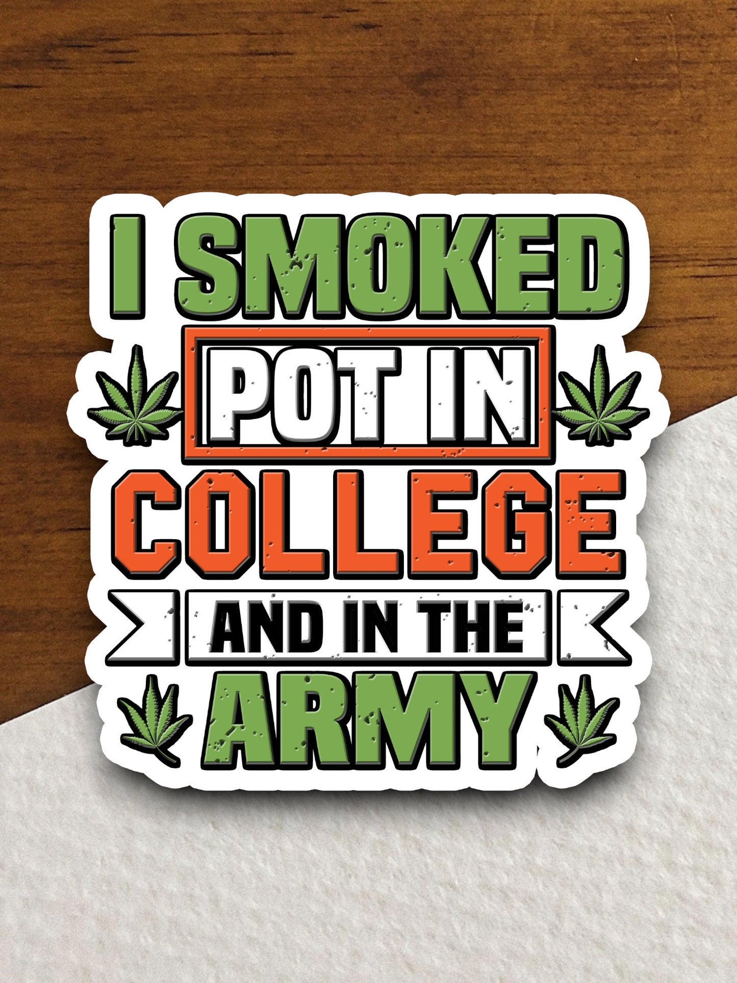 I Smoked Pot in College sticker, funny stickers, laptop stickers, water bottle sticker, sticker with sayings