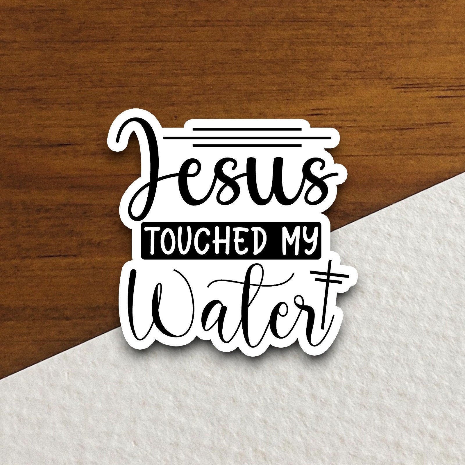 Jesus Touched My Water Sticker, Religious Sticker, Faith Sticker, Worship Sticker, Christian Sticker, Scripture Sticker, Room Décor