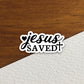 Jesus Saved Sticker, Religious Sticker, Faith Sticker, Worship Sticker, Christian Sticker, Scripture Sticker, Room Décor