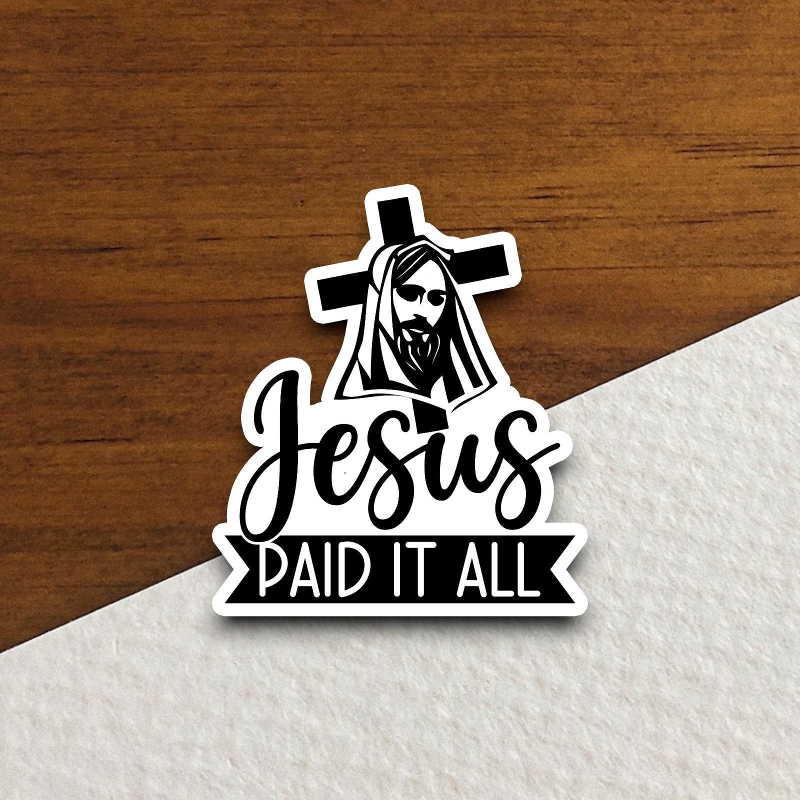 Jesus Paid it All Sticker, Religious Sticker, Faith Sticker, Worship Sticker, Christian Sticker, Scripture Sticker, Room Décor