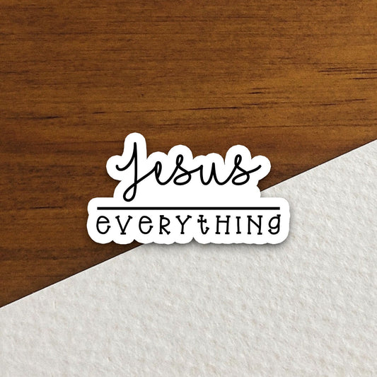 Jesus Everything sticker, Religious Sticker, Faith Sticker, Worship Sticker, Christian Sticker, Scripture Sticker, Room Décor