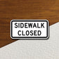 Sidewalk Closed  road sign stickers, Room Decor, Traffic Sticker, Road Sign Decoration, Road Work Signs, Building Signs, Traffic Sign