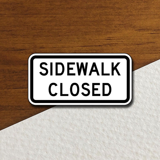 Sidewalk Closed  road sign stickers, Room Decor, Traffic Sticker, Road Sign Decoration, Road Work Signs, Building Signs, Traffic Sign