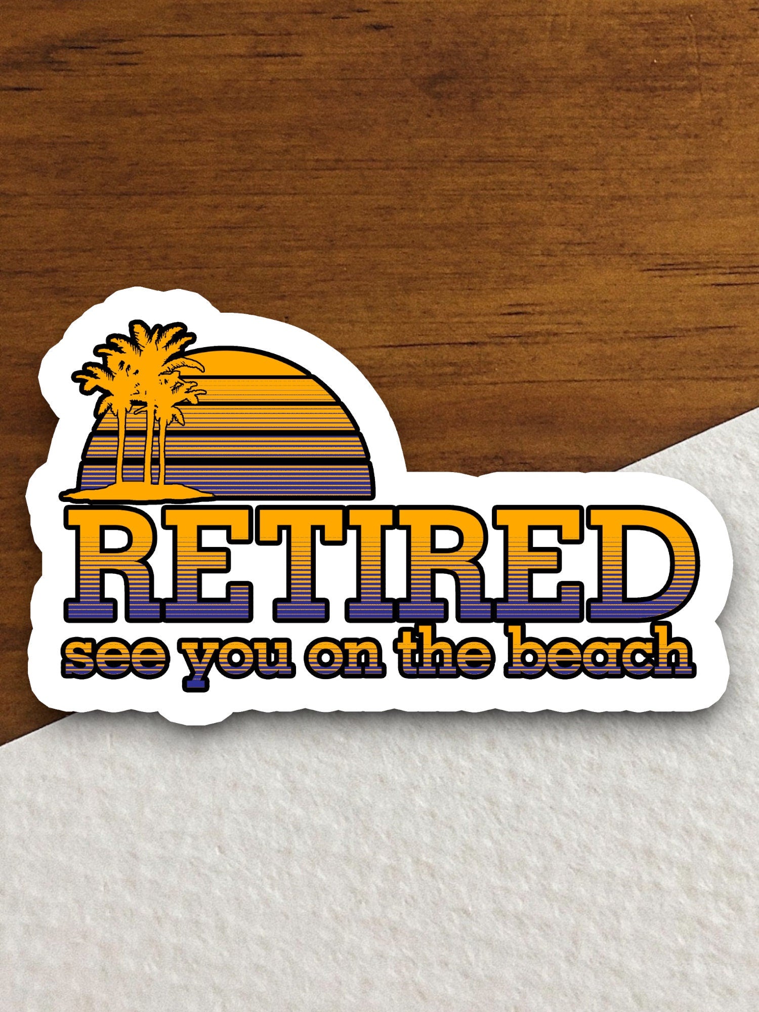 Retired Beach Sticker, vacation sticker, travel sticker, room decor, water bottle sticker, laptop sticker