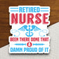 Retired Nurse sticker, funny stickers, laptop stickers, water bottle sticker, sticker with sayings