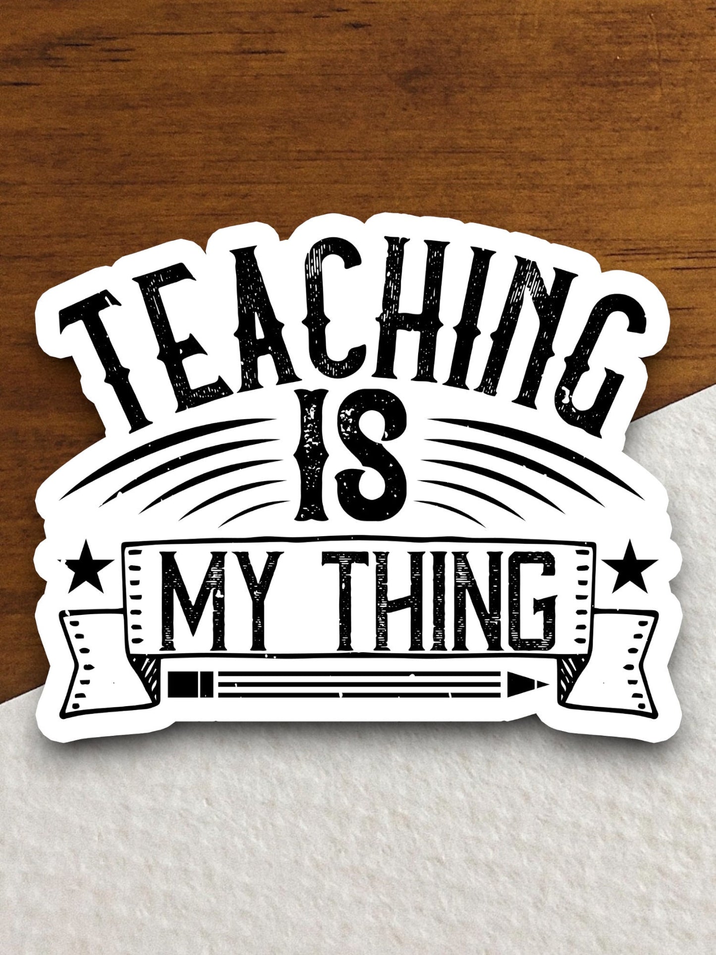 Teaching is My Thing Sticker, Teacher Sticker, Education Sticker, School Sticker, Cute Sticker, Room Decor