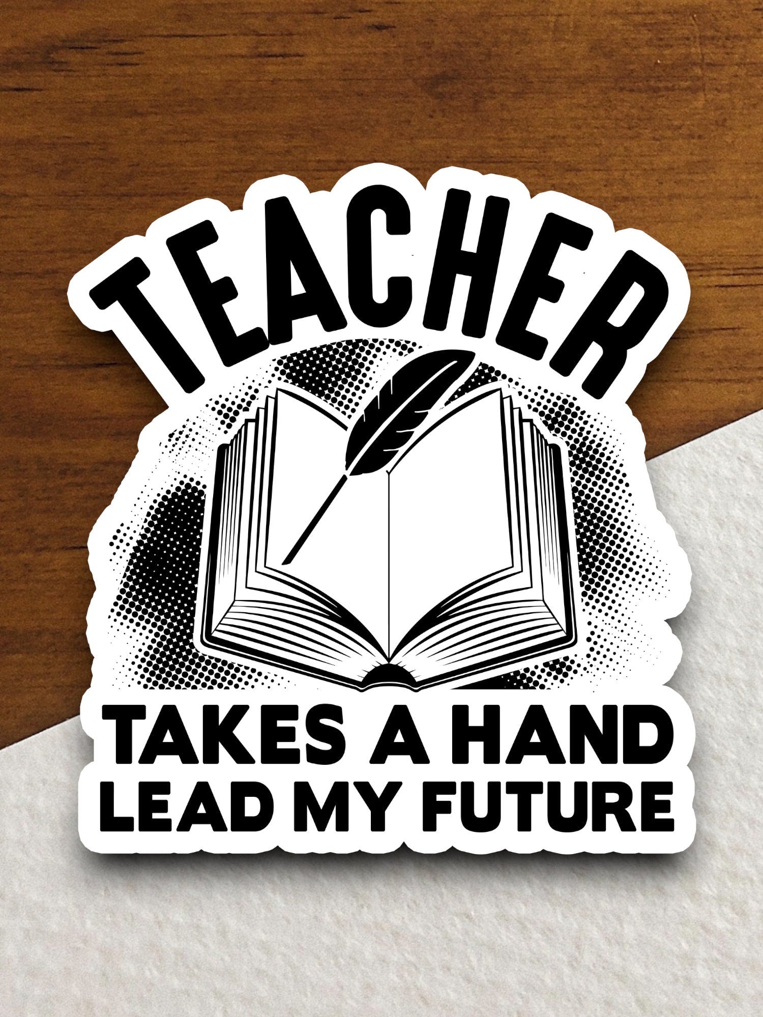 Teacher Takes a Hand Lead My Future Sticker, Teacher Sticker, Education Sticker, School Sticker, Cute Sticker, Room Decor