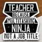 Teacher Because Multitasking Ninja Not a Job Title Sticker, Teacher Sticker, Education Sticker, School Sticker, Cute Sticker, Room Decor