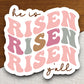 He Is Risen Y'All sticker, Christian, Religious Sticker, Faith Sticker, Worship Sticker, Easter sticker, planner sticker, risen sticker