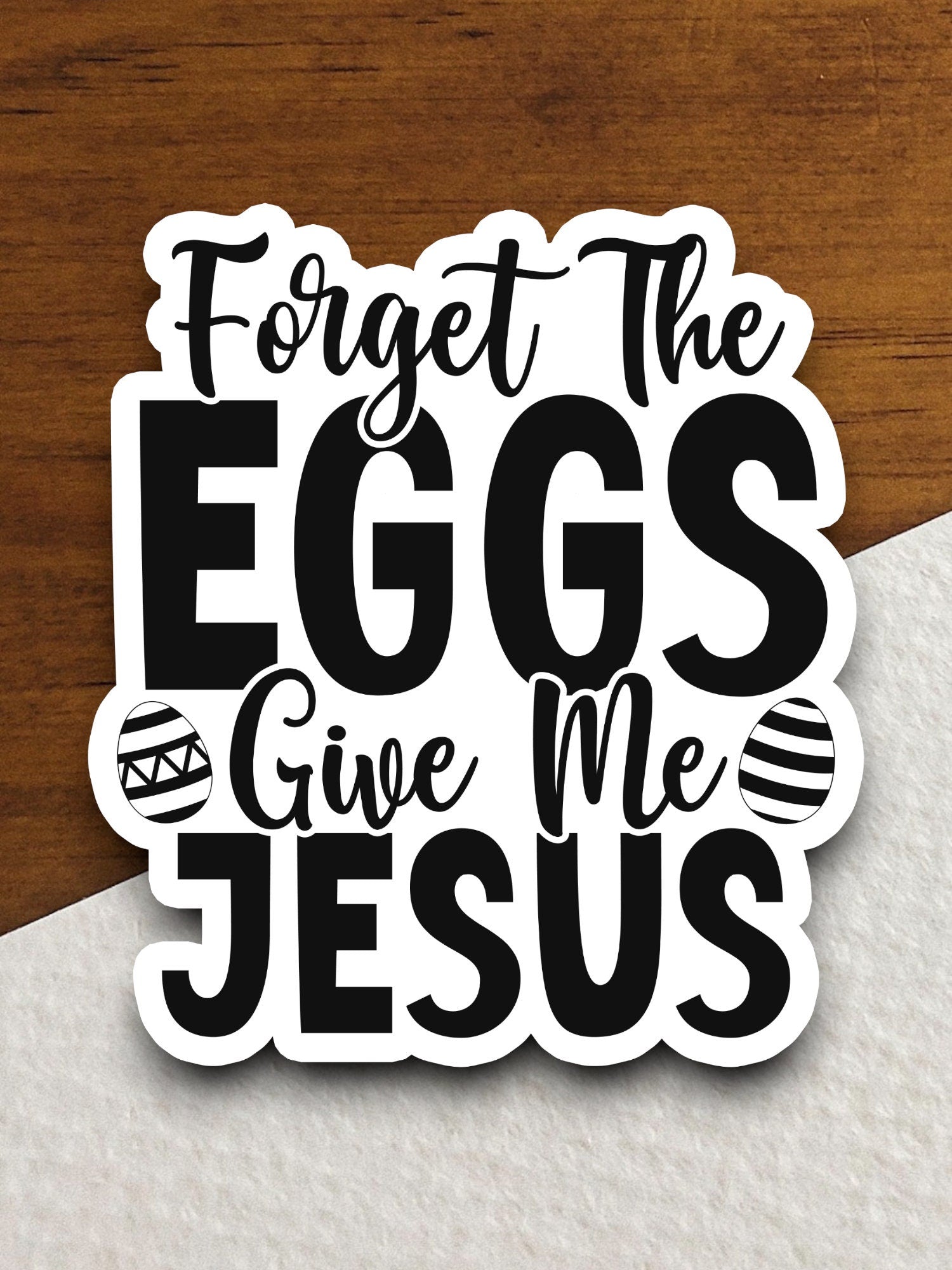 Forget the eggs give me Jesus sticker, Religious Sticker, Faith Sticker, lamb sticker, bunny sticker, Easter sticker, egg sticker