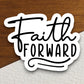 Faith Forward sticker, Religious Sticker, Faith Sticker, Worship Sticker, Christian Sticker, Scripture Sticker, Room Décor