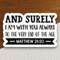 And Surely I Am With You Always sticker, Religious Sticker, Faith Sticker, Worship Sticker, Christian Sticker, Scripture Sticker, Room Décor