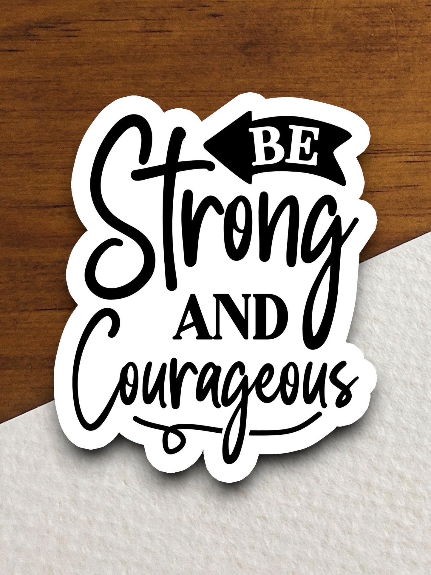 Be Strong and Courageous sticker, strong sticker, Religious Sticker, Faith Sticker, Worship Sticker, Christian Sticker, Scripture Sticker