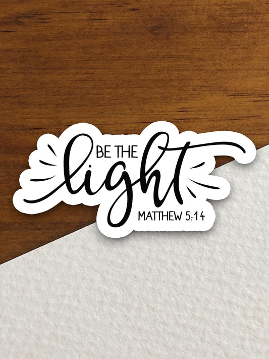 Be The Light Matthew 5 14 sticker, light sticker, Religious Sticker, Faith Sticker, Worship Sticker, Christian Sticker, Scripture Sticker