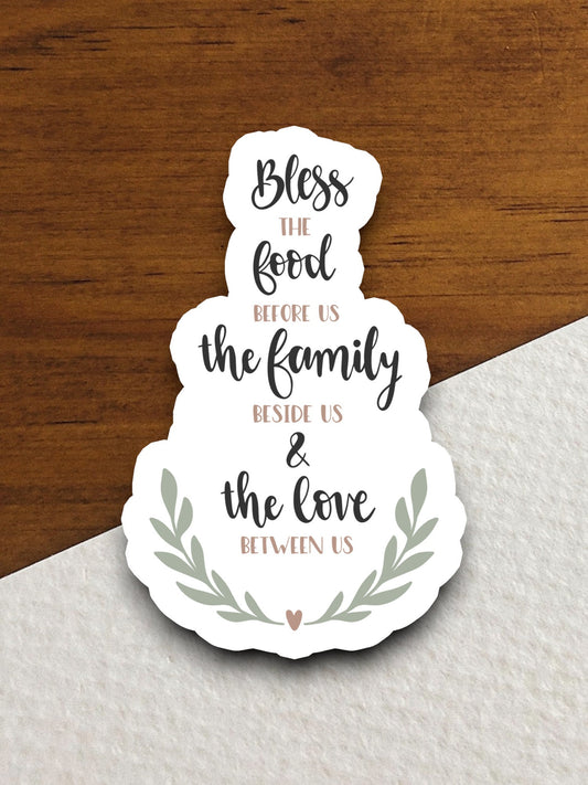 Bless the food before us the family beside us and the love between us, Religious Sticker, Faith Sticker, family sticker, food sticker