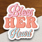 Bless her heart sticker, Religious Sticker, Faith Sticker, blessed sticker, Worship Sticker, Christian Sticker, Scripture Sticker