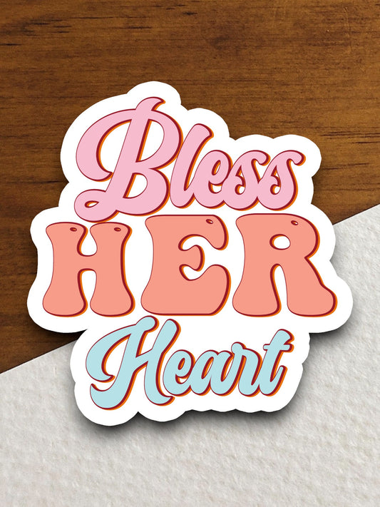 Bless her heart sticker, Religious Sticker, Faith Sticker, blessed sticker, Worship Sticker, Christian Sticker, Scripture Sticker