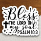 Bless the lord oh my Soul sticker, religious sticker, blessed sticker, faith sticker, Worship Sticker, Christian Sticker, Scripture Sticker