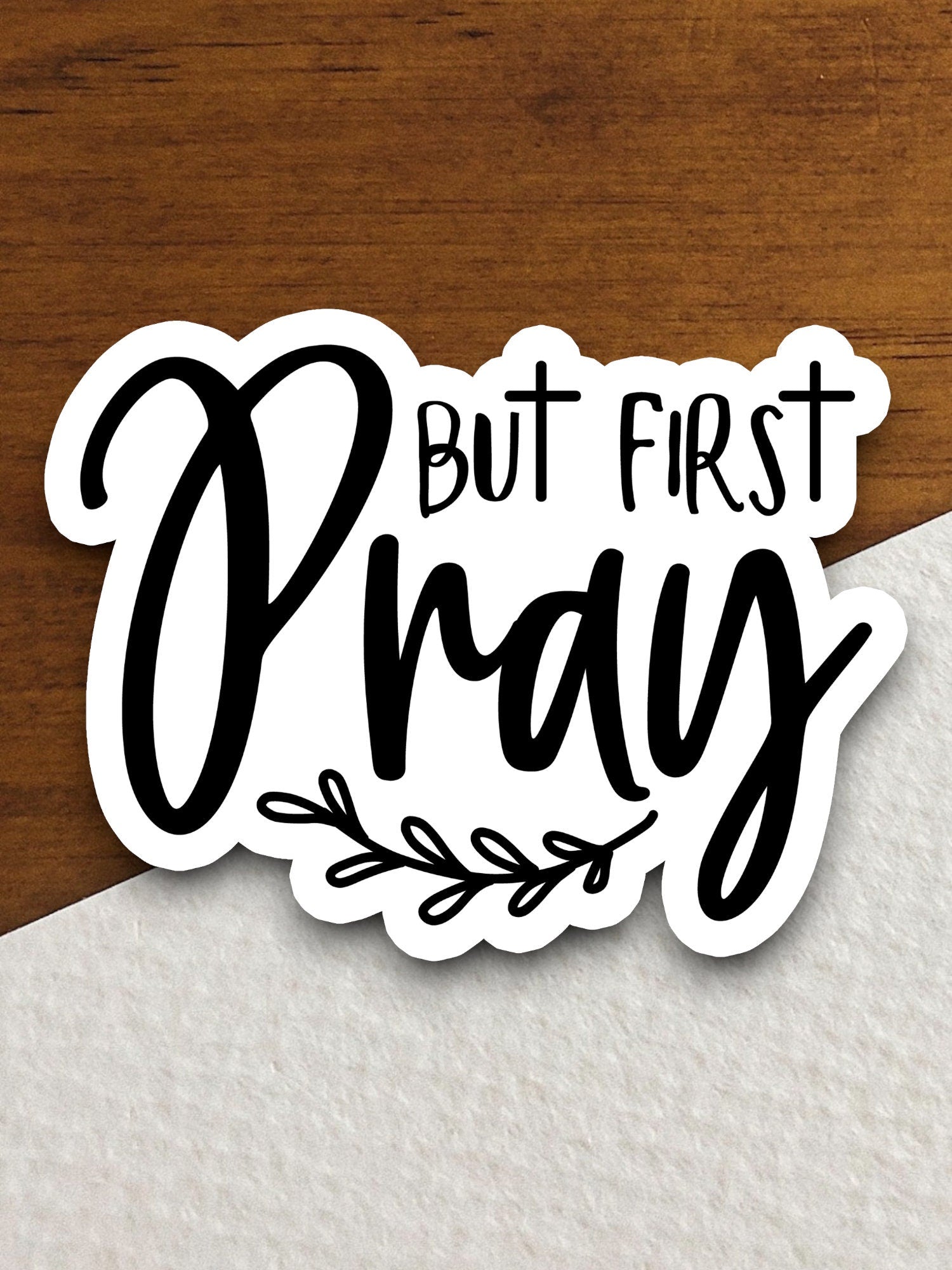 But first pray sticker, Religious Sticker, Faith Sticker, Worship Sticker, Christian Sticker, Scripture Sticker, Room Décor