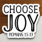 Choose Joy sticker, Romans 15 sticker, Religious Sticker, Faith Sticker, Worship Sticker, Christian Sticker, Scripture Sticker, Room Décor