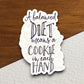 A Balanced diet Means a Cookie in Each Hand Sticker, funny stickers, laptop stickers, water bottle sticker, sticker with sayings