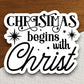 Christmas begins with Christ sticker, Christmas sticker, Religious Sticker, Faith Sticker, Worship Sticker, Christian Sticker, Room Décor