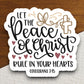 Let the Peace of Christ Rule in Your Heart sticker, Religious Sticker, Faith Sticker, Worship Sticker, Christian Sticker, Scripture Sticker