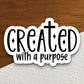 Created with a purpose sticker, Religious Sticker, Faith Sticker, Worship Sticker, Christian Sticker, Scripture Sticker, Room Décor