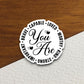 You are strong loved worthy kind sticker, Religious Sticker, Faith Sticker, Worship Sticker, Christian Sticker, Scripture Sticker