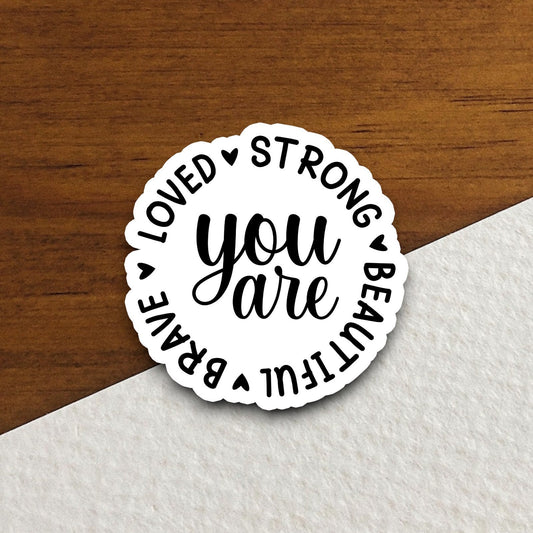 You are loved strong beautiful brave sticker, Religious Sticker, Faith Sticker, Worship Sticker, Christian Sticker, Scripture Sticker