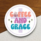 Coffee and Grace sticker, coffee sticker, Religious Sticker, Faith Sticker, Worship Sticker, Christian Sticker, Scripture Sticker