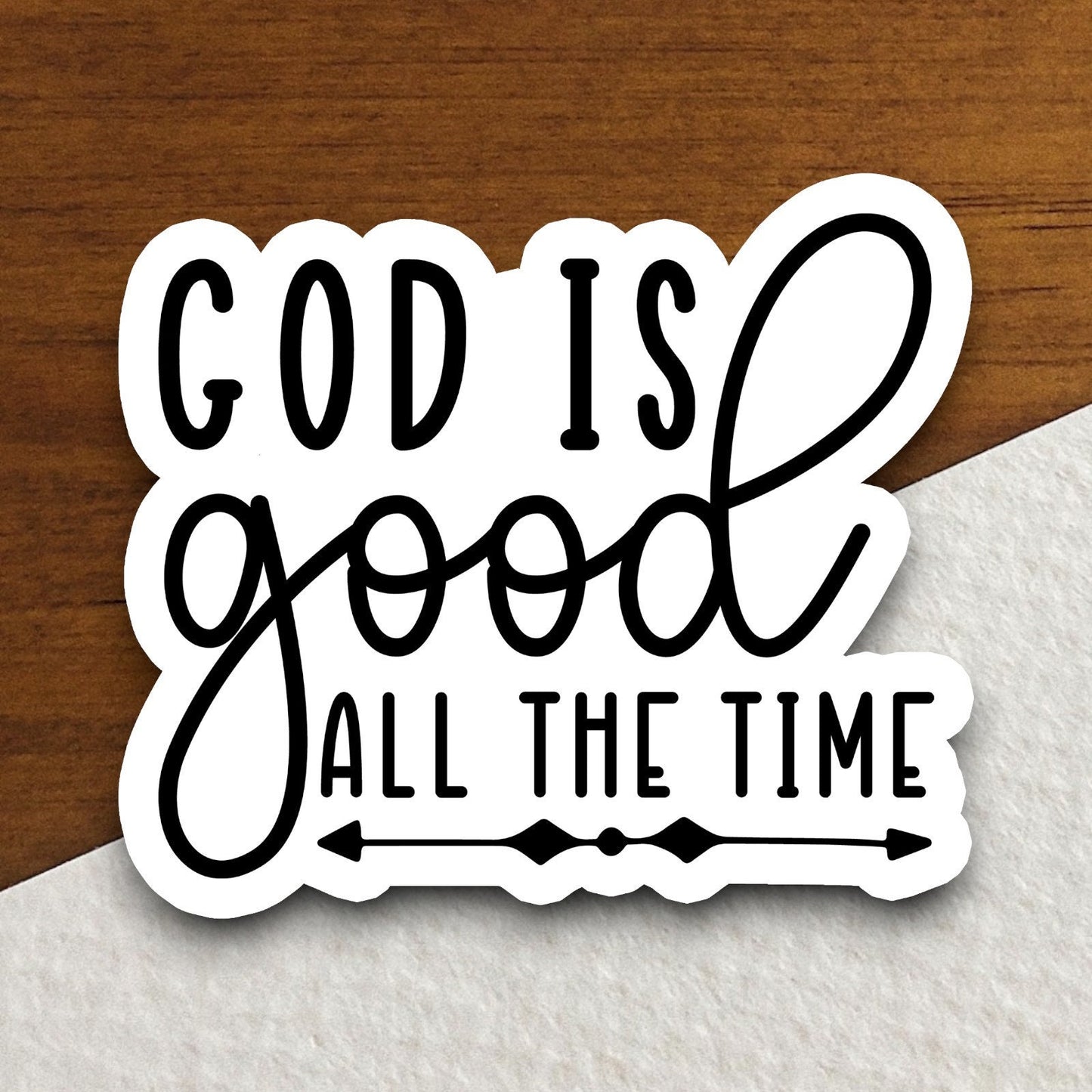 God Is Good All The Time sticker, Religious Sticker, Faith Sticker, Worship Sticker, Christian Sticker, planner sticker, God sticker