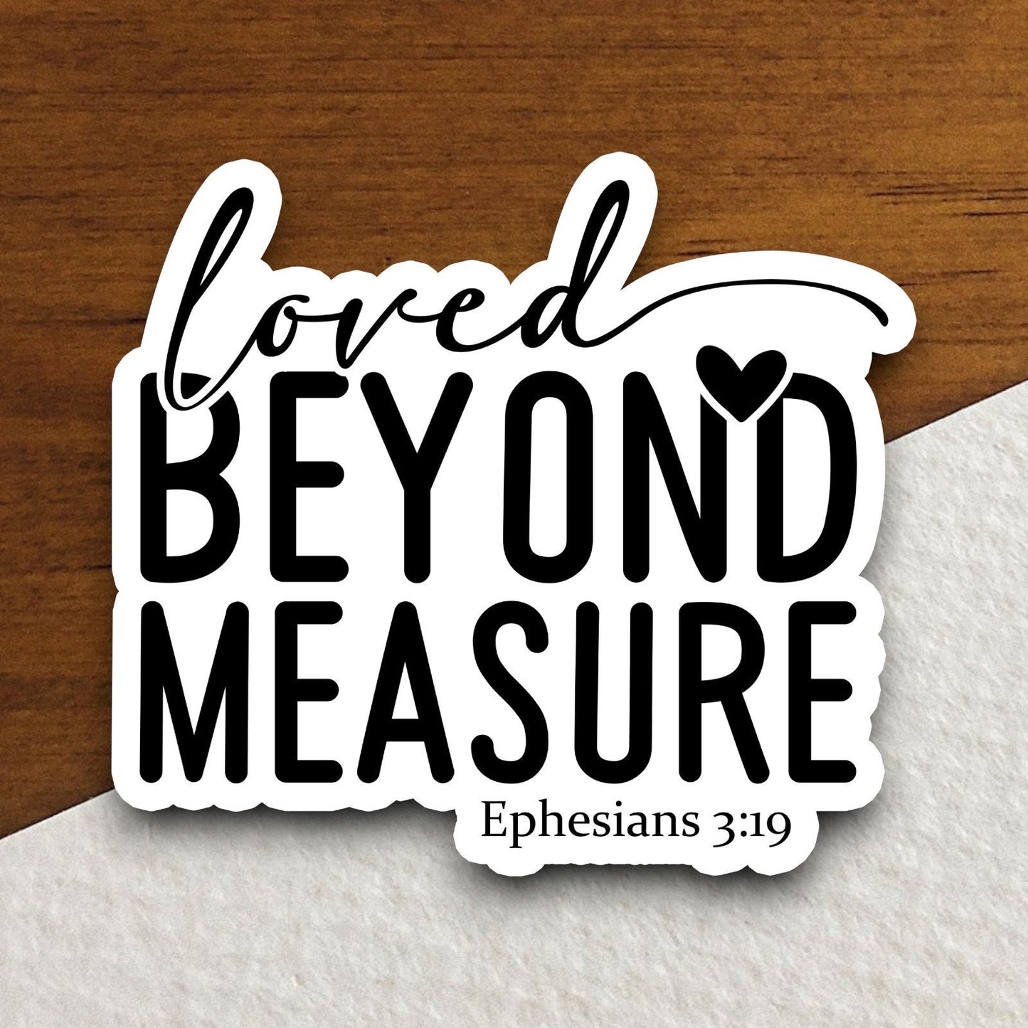 Loved beyond measure sticker, Religious Sticker, Faith Sticker, Worship Sticker, Christian Sticker, Scripture Sticker, Room Décor